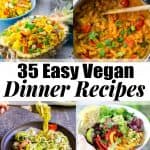 35 Vegan Dinner Recipes