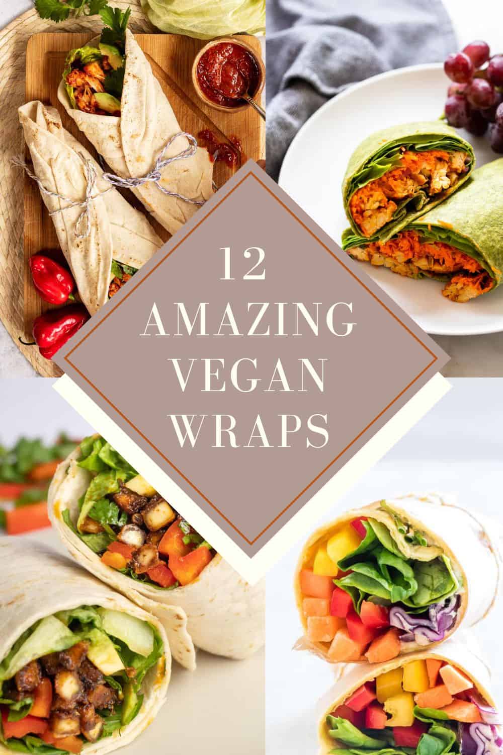 a collage of four photos of vegan wraps with a text overlay