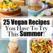 a collage of four photos of vegan summer recipes with a text overlay