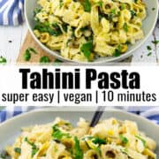a collage of two photo of tahini pasta in a grey bowl with a text overlay